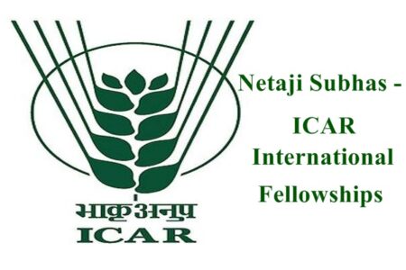 Netaji Subhas-ICAR International Fellowships 2023-24: Opportunities in Agricultural Sciences